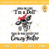 Crazy Heifer Cow Mom SVG, I'm A Doll Crazy Heiter SVG, Cow Happy Mother Day SVG PNG EPS DXF