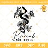 Be Real Not Perfect Taylor Swift The Eras Tour SVG, Taylor Swift SVG, Be Real Not Perfect SVG PNG EPS DXF