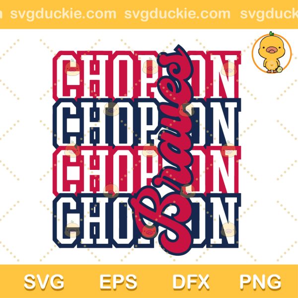 Chop On Braves SVG, Slogan Chop On SVG, Atlanta Braves Baseball Team SVG PNG EPS DXF