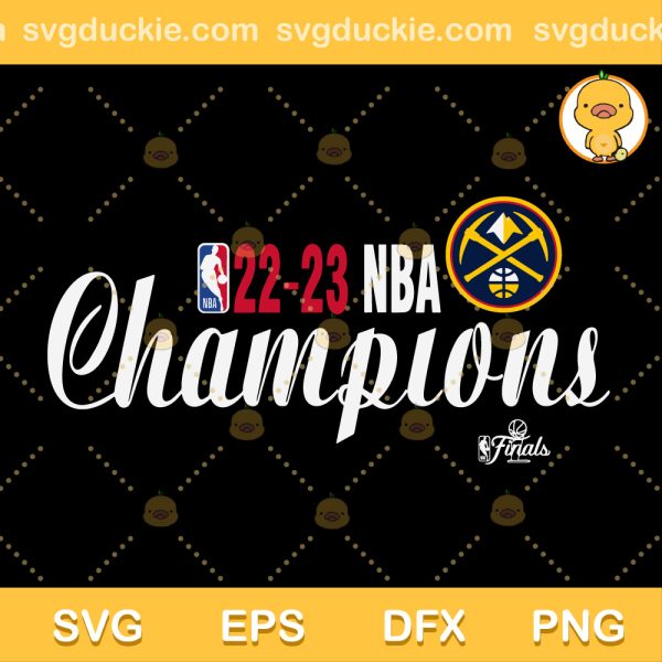 Denver Nuggets NBA Finals Champions SVG, Denver Nuggets 22-23 NBA Champions SVG, Denver Nuggets Basketball Team SVG PNG EPS DXF