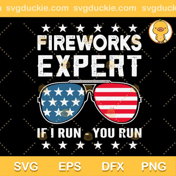 Fireworks Expert If I Run You Run SVG, America Flag Glasses SVG, Fireworks America SVG PNG EPS DXF