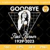 Goodbye Tina Turner SVG, RIP Tina Turner SVG, Tina Turner SVG PNG EPS DXF