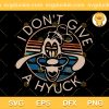 I Dont Give A Hyuck Disney SVG, Goofy Magic Kingdom SVG, Goofy Disney SVG PNG EPS DXF