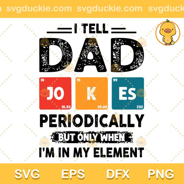 I Tell Dad Jokes Periodically SVG, Funny Dad Humor Saying SVG, Quotes Fathers Day SVG PNG EPS DXF