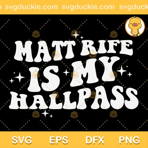 Matt Rife Hall Pass SVG, Matt Rife Fan Gift SVG, Matt Rife SVG PNG EPS DXF