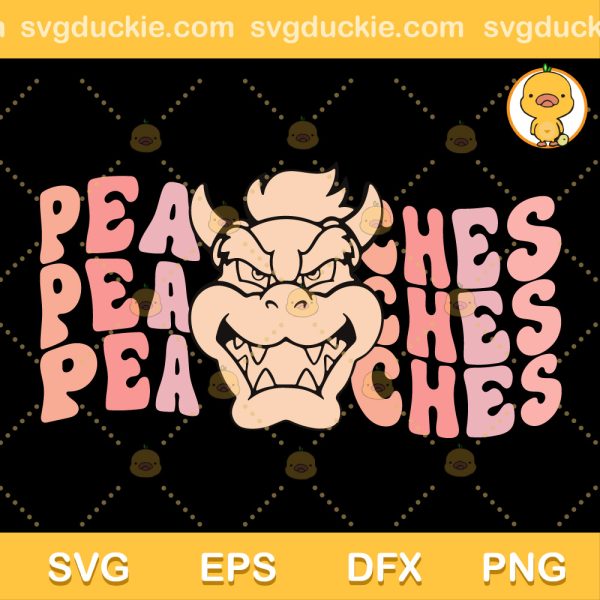 Peaches Peaches Peaches Princess SVG, Peach Mario Fan Gift SVG, Mario Bros Peaches Song SVG PNG EPS DXF