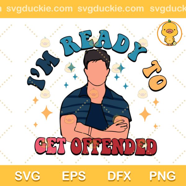 I'm Ready To Get Offended Matt Rife SVG, Matt Rife Quotes SVG, Please Offend Matt Rife SVG PNG EPS DXF
