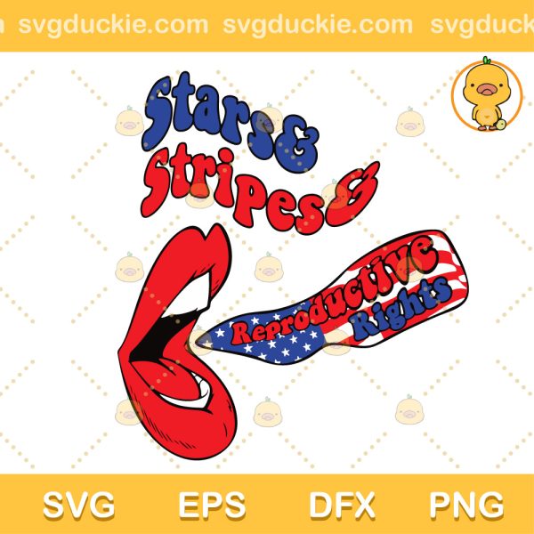 Stars Stripes N Reproductive Rights SVG, Stars Stripes 4th July SVG, Lips American 4th July SVG PNG EPS DXF