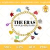 The Eras Make The Friendship Bracelet SVG, The Eras Tour Merch SVG, Friendship Bracelet SVG PNG EPS DXF