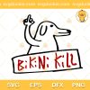 Bikini Kill Middle Finger SVG, Bikini Kill Music Rock Band SVG, Middle Finger Dog SVG PNG EPS DXF