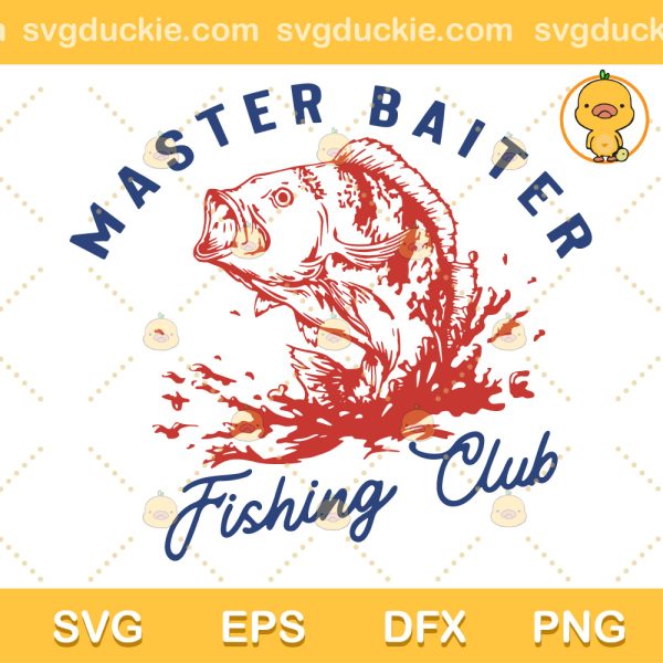 Funny Master Baiter Fishing Club SVG, Fishing Party SVG, Design For Fishing SVG PNG EPS DXF