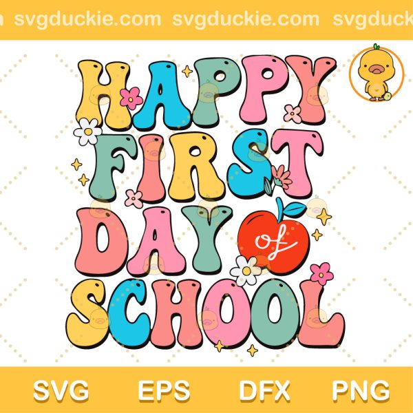 Happy First Day Of School SVG, Cute First Day Of School SVG, School SVG PNG EPS DXF