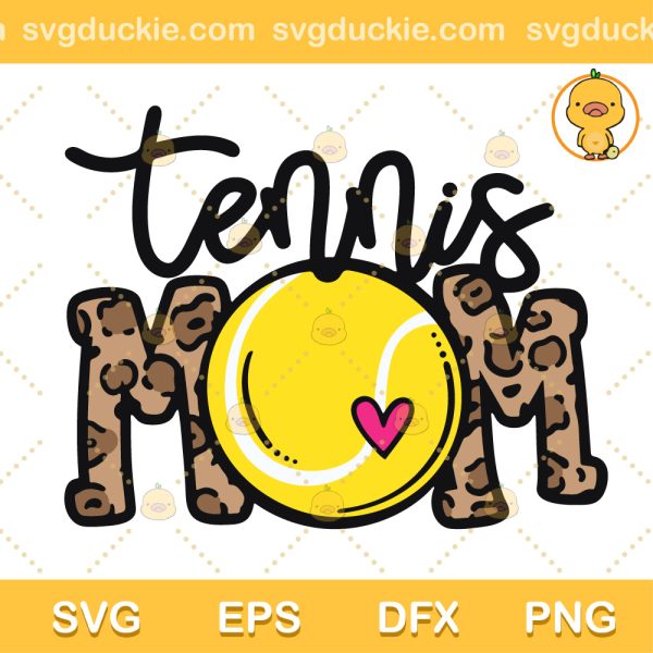 Leopard Tennis Mom SVG, Cute Mama Leopart SVG, Mom Sport SVG PNG EPS DXF