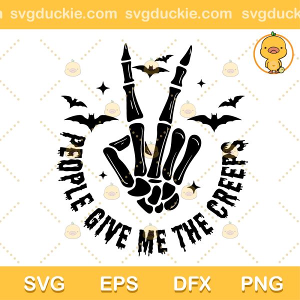 People Give Me The Creeps SVG, Halloween Skeleton Hand SVG, Funny Halloween SVG PNG EPS DXF