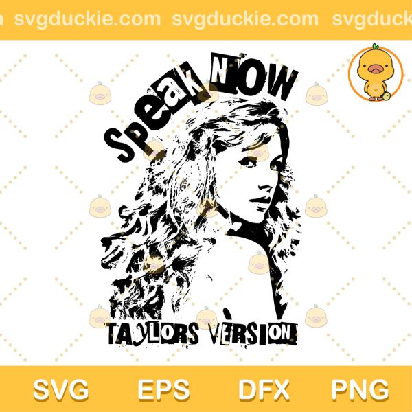 Speak Now Taylor Version SVG, Speak Now Album 3rd Album Of Taylor Swift SVG, Taylor Swift Singer SVG PNG EPS DXF
