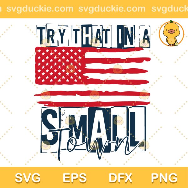 Try That In A Small Town US Flag SVG, Jason ALDEAN Tour SVG, Country Tour SVG PNG EPS DXF