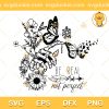 Be Real Not Perfect SVG, Positive Quote SVG, Self Love SVG PNG EPS DXF
