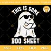 This Is Some Boo Sheet SVG, Boo Halloween SVG, Cool Ghost SVG PNG EPS DXF