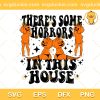 Horrors In This House SVG, Vintage Pumpkin Halloween SVG, Design for Halloween SVG PNG EPS DXF
