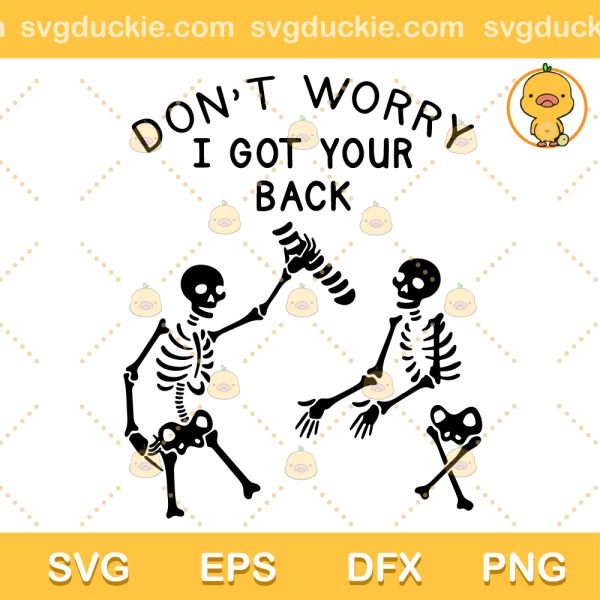 I Got Your Back Halloween Crewneck SVG, Don't Worry I Got Your Back Skeleton SVG, Quotes Halloween SVG PNG EPS DXF