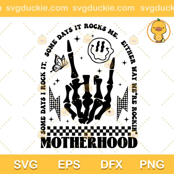Motherhood Some Days I Rock It SVG, Motherhood Rock SVG, Rock Music Bone Hand SVG PNG EPS DXF