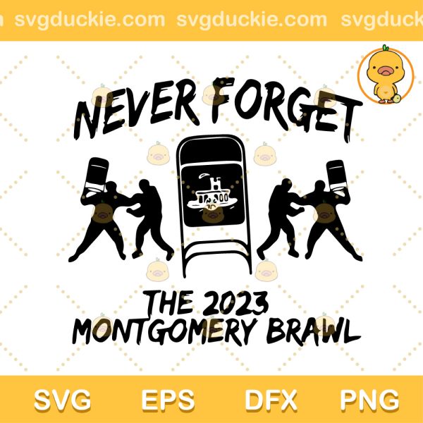 Never Forget The 2023 Montgomery Brawl SVG, Montgomery Brawl SVG, Never Forget SVG PNG EPS DXF