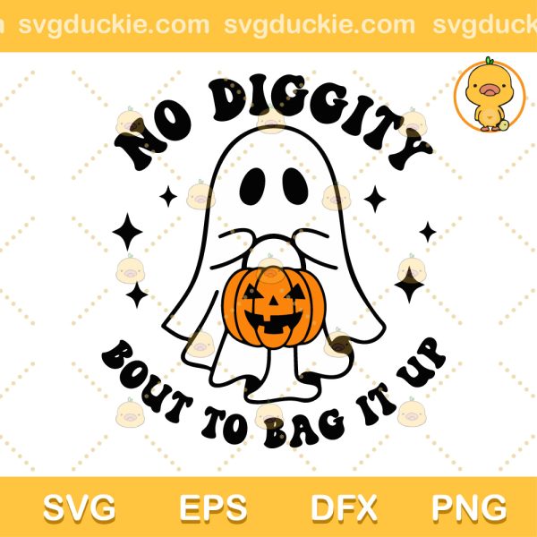 No Diggity Bout To Bag It Up Cute SVG, Retro Halloween SVG, Halloween Ghost Pumpkins SVG PNG EPS DXF