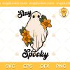 Stay Spooky Retro Ghost SVG, Ghost Flower Halloween SVG, Cute Ghost Halloween SVG PNG EPS DXF