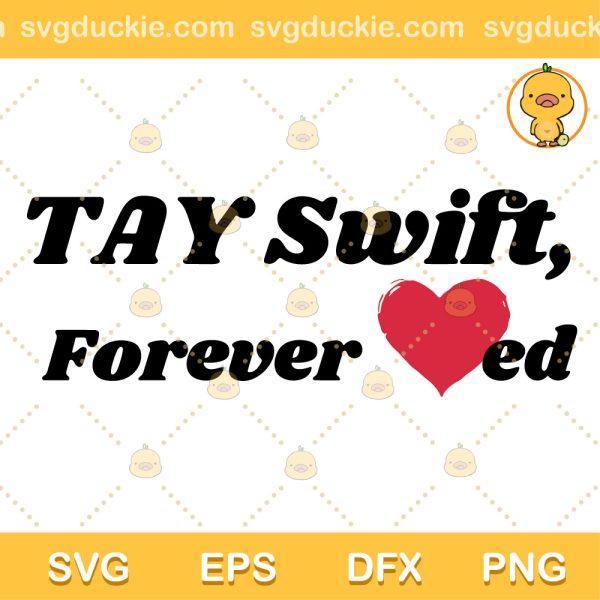 Taylor Swift Concert SVG, Taylor Swift Forever Love Ed SVG, Design For Fans Of Singer Taylor Swift SVG PNG EPS DXF