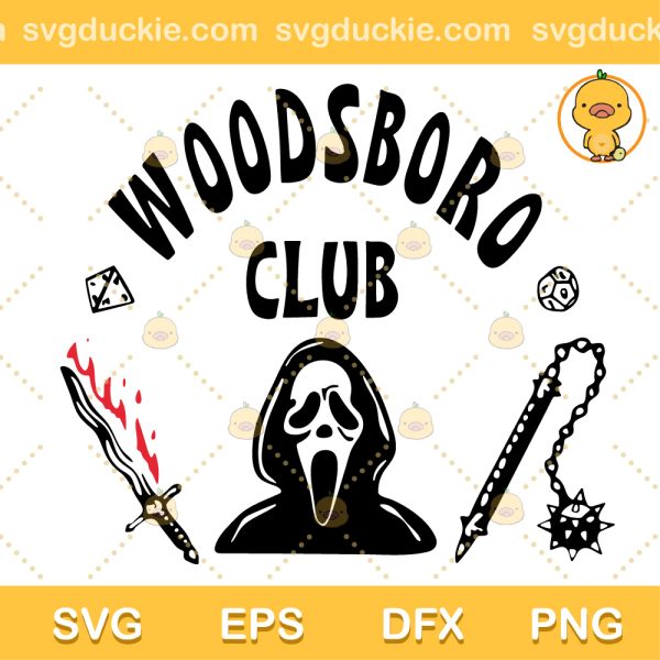 Woodsboro Club SVG, Halloween Horror SVG, Ghostface Woodsboro Club SVG PNG EPS DXF