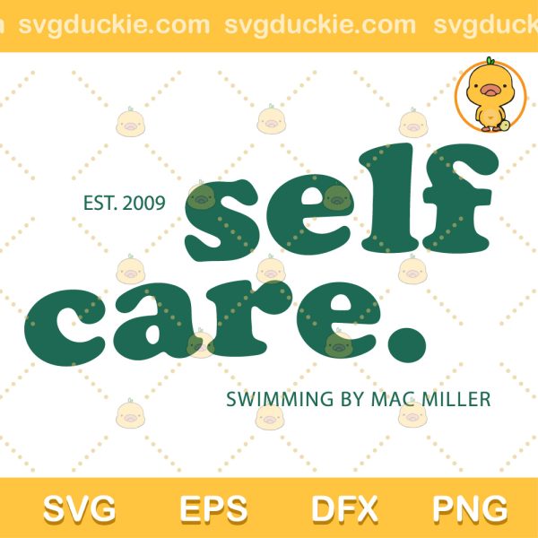 90s Retro Self Care Mac Miller SVG, Self Care Song SVG, Design For Self Care Songs SVG PNG EPS DXF