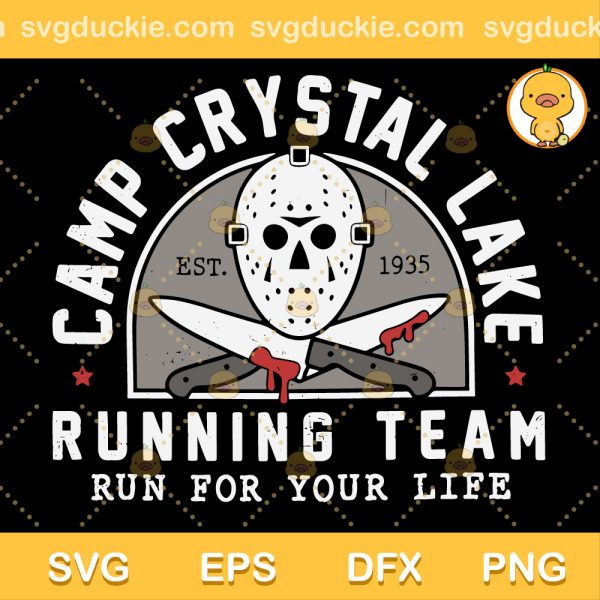 Camp Crystal Lake Running Team Run For Your Life SVG, Jason Voorhees Est 1935 SVG, Horror Movie Halloween SVG PNG EPS DXF
