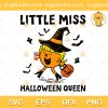 Funny Little Miss Halloween Queen SVG, Little Miss Halloween SVG, Happy Halloween SVG PNG EPS DXF