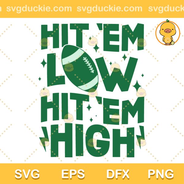 Hit Em Low Hit Em High Eagles Football SVG, Hit Em Low High SVG, Eagles Football SVG PNG EPS DXF