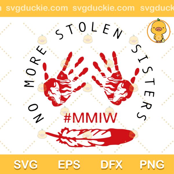 No More Stolen Sisters SVG, Native Women SVG, Women Protection SVG PNG EPS DXF