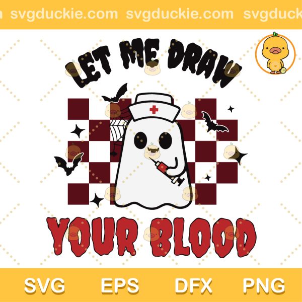 Horror Let Me Draw Your Blood SVG, Bloody Halloween Ghost SVG, Vampire Ghost Let Me Draw Your Blood SVG PNG EPS DXF