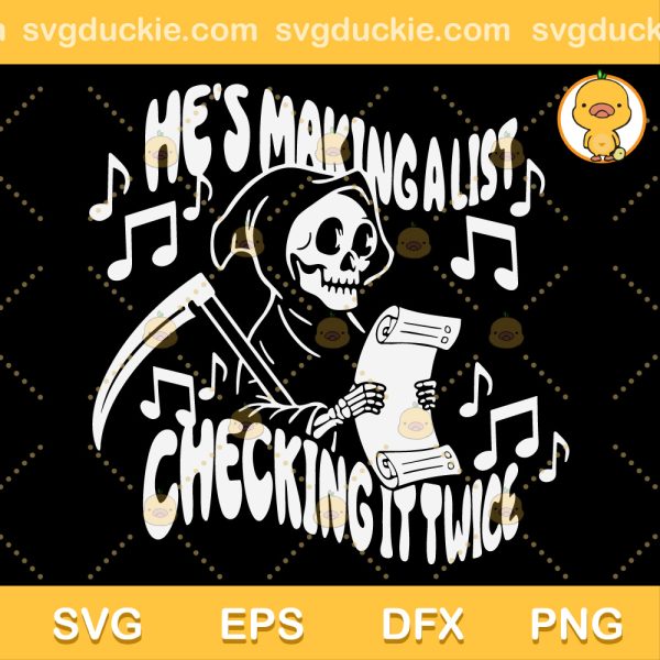 Making A List SVG, He’s Making A List Checking It Twice Halloween SVG, Skeleton Haloween SVG PNG EPS DXF