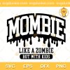 Spooky Mama SVG, Mombie Like A Zombie SVG, Halloween Mama SVG PNG EPS DXF