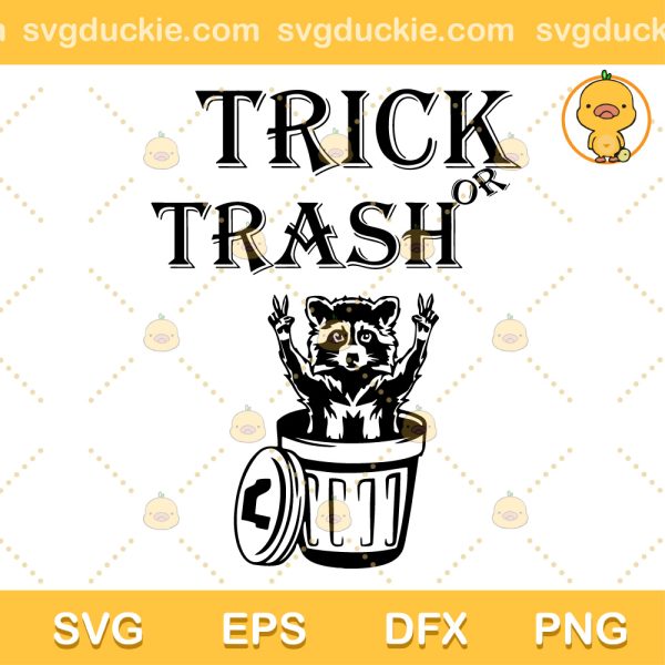 TRICK OR TRASH RACOON SVG, Trash Panda Raccoon Meme SVG, Trash Panda SVG PNG EPS DXF