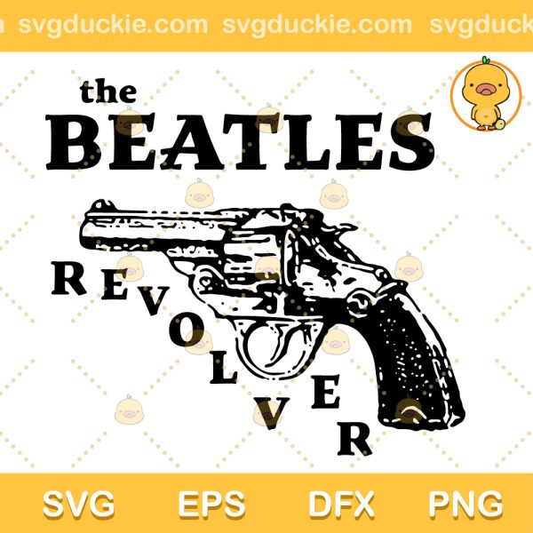 The Beatles Revolver Song SVG, The Beatles Band SVG, Design For Revolver Song SVG PNG EPS DXF