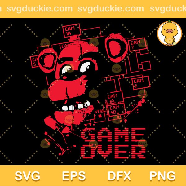 Five Nights At Freddy's Game Over SVG, Five Nights at Freddy's SVG, Freddy Fazbear SVG PNG EPS DXF