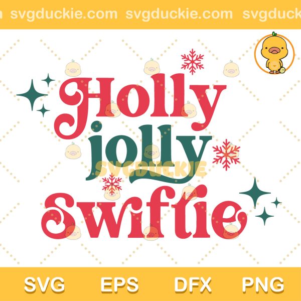 Holly Jolly Swiftie SVG, Merry Swiftmas SVG, Taylor Christmas SVG PNG EPS DXF
