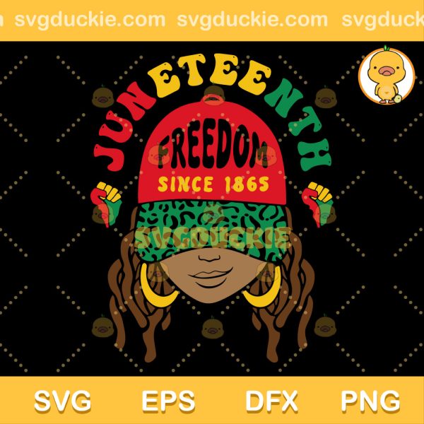 Juneteenth SVG, Freedom Since 1865 SVG, Freedom Day SVG PNG EPS DXF