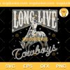 Long Live Cowboys SVG, Long Live The Cowboys Retro SVG, Aaron Watson Singer SVG PNG EPS DXF